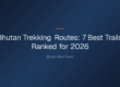 Bhutan trekking routes — Bhutan Trekking Routes: 7 Best Trails Ranked for 2026