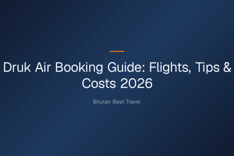 druk air booking guide — Druk Air Booking Guide: Flights, Tips & Costs 2026